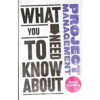 What You Need to Know about Project Management