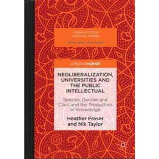 Neoliberalization, Universities and the Public Intellectual