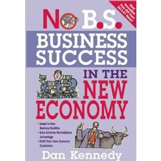No B.S. Business Success for the New Economy