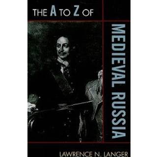 The A to Z of Medieval Russia