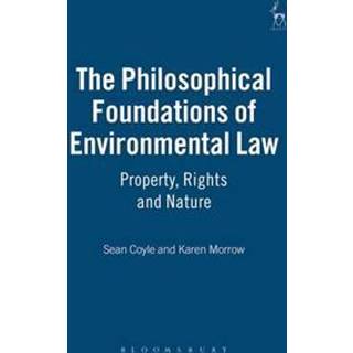 The Philosophical Foundations of Environmental Law