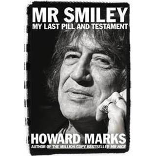 Howard Marks - Howard Marks Mr Smiley. My Last Pill And T...