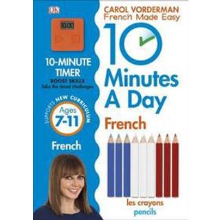10 Minutes A Day French, Ages 7-11 (Key Stage 2)