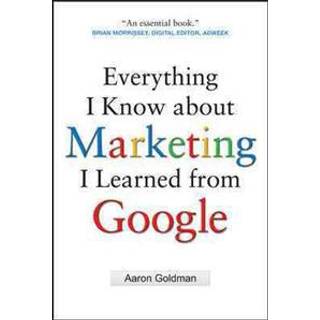 Everything I Know about Marketing I Learned From Google