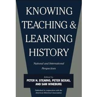 Knowing, Teaching, and Learning History