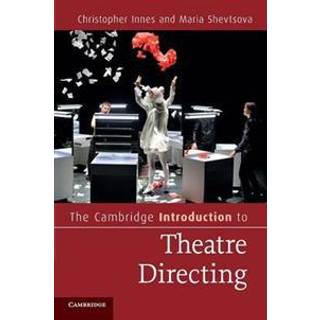 The Cambridge Introduction to Theatre Directing