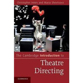 The Cambridge Introduction to Theatre Directing