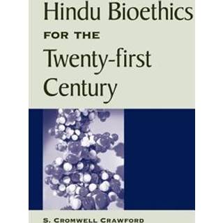 Hindu Bioethics for the Twenty-first Century