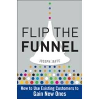Flip the Funnel