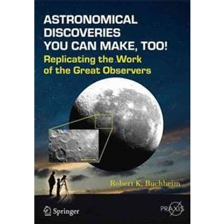 Astronomical Discoveries You Can Make, Too!