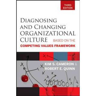 Diagnosing and Changing Organizational Culture