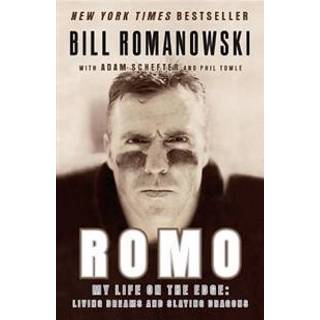 Bill Romanowski - Romo: My Life on the Edge: Living Dreams