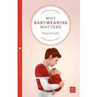 Why Babywearing Matters