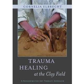 Trauma Healing at the Clay Field