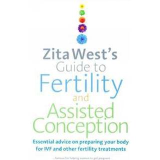 Zita West's Guide to Fertility and Assisted Conception