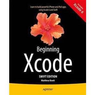 Beginning Xcode: Swift Edition