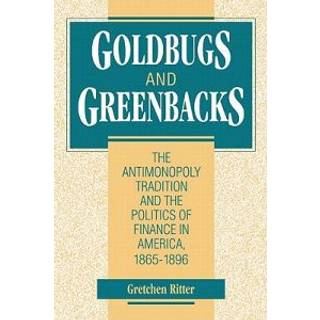 Goldbugs and Greenbacks