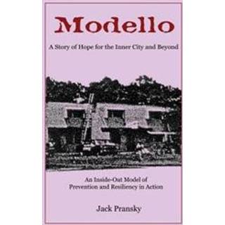 Modello: A Story of Hope for the Inner City and Beyond: An Inside-Out Model of Prevention and Resiliency in Action