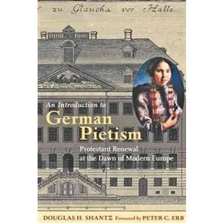 An Introduction to German Pietism