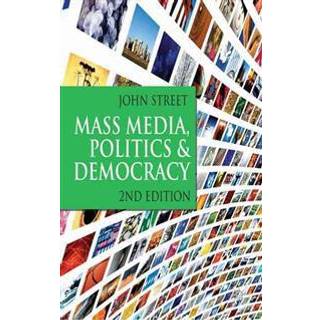 Mass Media, Politics and Democracy