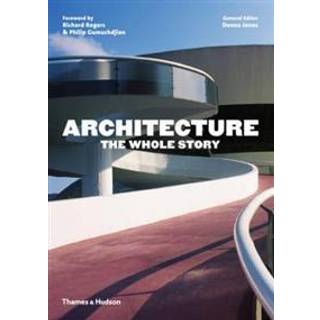 Architecture: The Whole Story