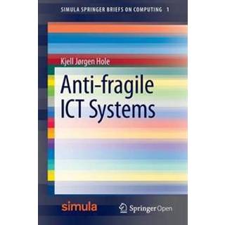 Anti-fragile ICT Systems