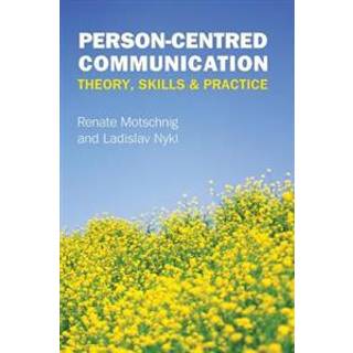 Person-centred Communication: Theory, Skills and Practice
