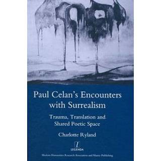 Paul Celan's Encounters with Surrealism