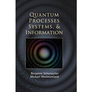 Quantum Processes Systems, and Information