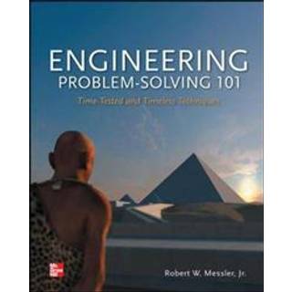 Engineering Problem-Solving 101: Time-Tested and Timeless Techniques