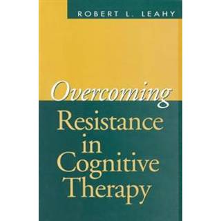 Overcoming Resistance in Cognitive Therapy
