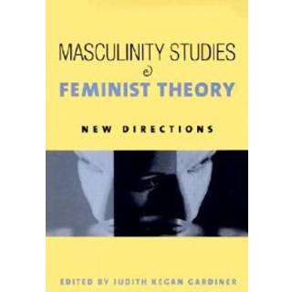 Masculinity Studies and Feminist Theory