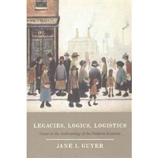 Legacies, Logics, Logistics