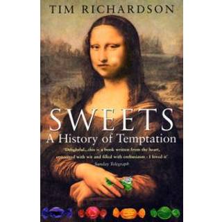 Sweets: A History Of Temptation
