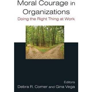 Moral Courage in Organizations