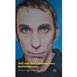 Will Self and Contemporary British Society