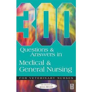 300 Questions and Answers in Medical and General Nursing for Veterinary Nurses