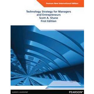 Technology Strategy for Managers and Entrepreneurs