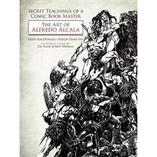 Secret Teachings of a Comic Book Master: The Art of Alfredo Alcala