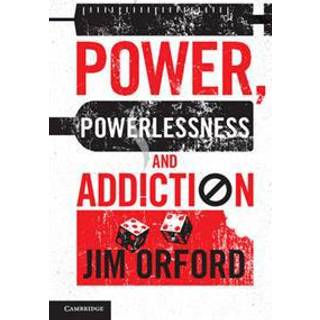 Power, Powerlessness and Addiction