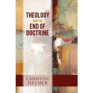 Christine Helmer - Theology and the End of Doctrine