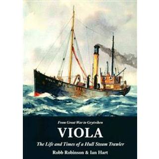 Viola: The Life and Times of a Hull Steam Trawler