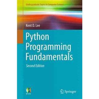 Python Programming Fundamentals (4, 2015) | Kent D. Lee