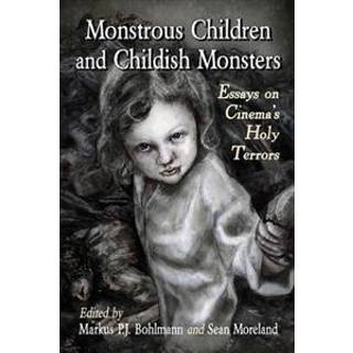 Monstrous Children and Childish Monsters