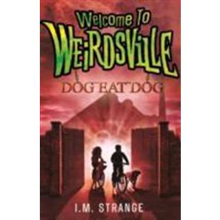 Welcome to Weirdsville: Dog Eat Dog