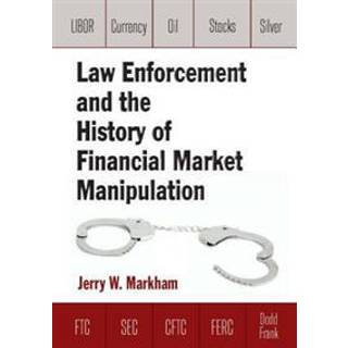 Law Enforcement and the History of Financial Market Manipulation