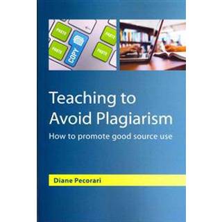 Teaching to Avoid Plagiarism: How to Promote Good Source Use