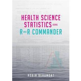 Health Science Statistics using R and R Commander