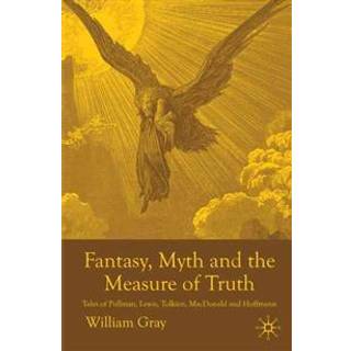 Fantasy, Myth and the Measure of Truth
