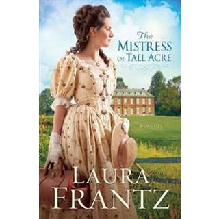 The Mistress of Tall Acre – A Novel